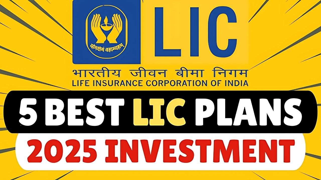 5 Best LIC Plans 2025 Top Selling Life Insurance Corporation Schemes You Should Know for Maximum Benefits