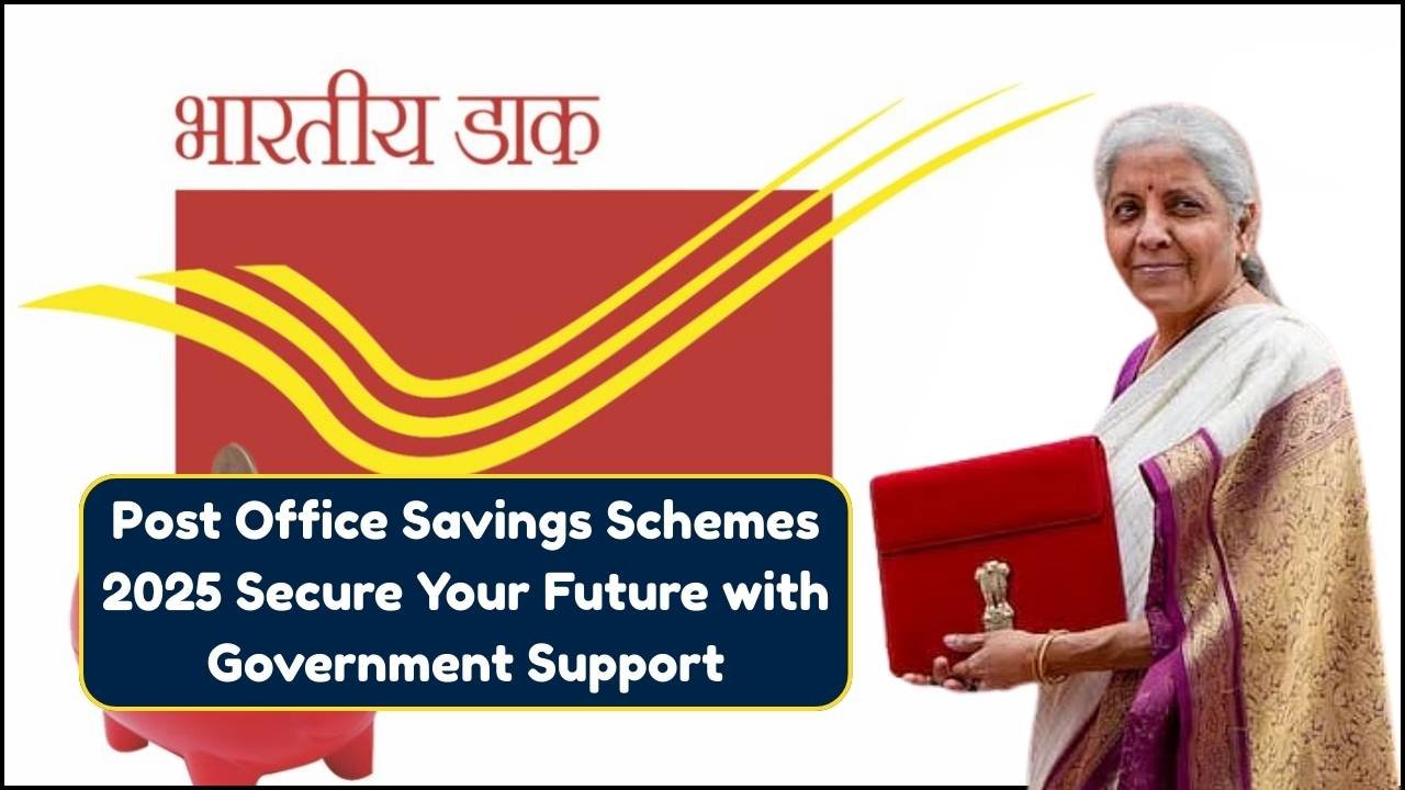 Post Office Savings Schemes 2025 Secure Your Future with Government Support