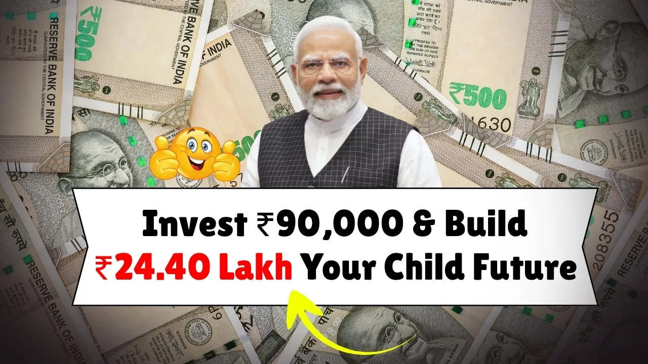Invest ₹90,000 Yearly and Build a ₹24.40 Lakh Fund for Your Child Future